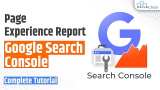 Page Experience Report | Google Search Console [Latest Version]