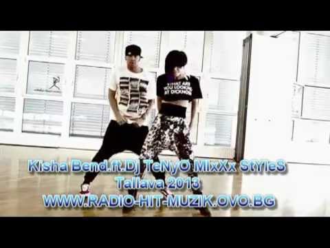 Kisha Bend.ft.Dj TeNyO MIxXx StYleS-Tallava 2013