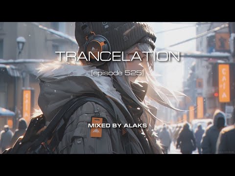 Alaks - TRANCELATION 525 (06_10_2023)