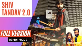 Shiv Tandav 2  Full Version  Remix Mode  Playing O
