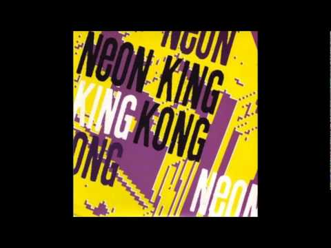 Neon King Kong - Jerks Are Creeping