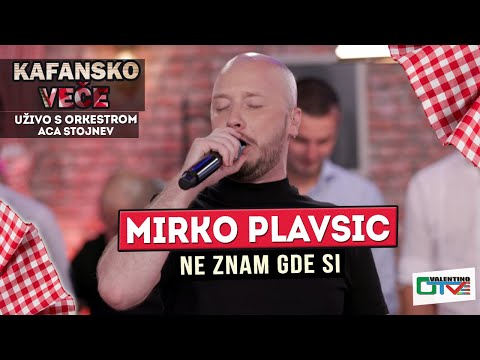 MIRKO PLAVSIC - NE ZNAM GDE SI | UZIVO (ORK. ACA STOJNEV) 2022 | OTV VALENTINO
