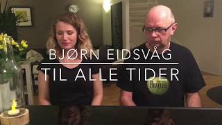 (COVER) Hildegunn Angelica  & Trygve Tjørve Synnevaag - Til alle tider - Bjørn Eidsvåg