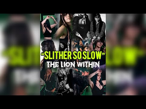 The Lion Within - “Slither So Slow” - Official Video