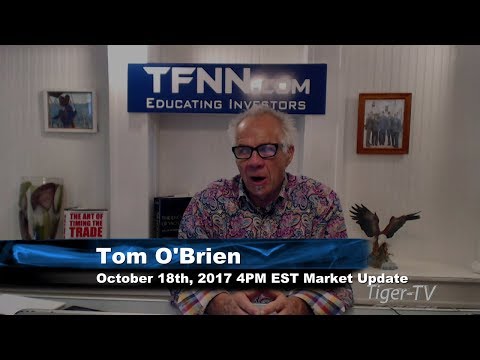 October 18th 4PM EST Market Update with Tom O'Brien on TFNN