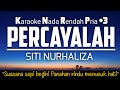 Percayalah - Siti Nurhaliza Karaoke Nada Pria +3