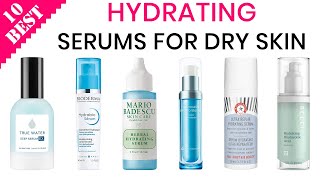 10 Best Hydrating Serums | Anti-Aging, Gentle, and Moisturizing Serums for Dry, Sensitive Skin