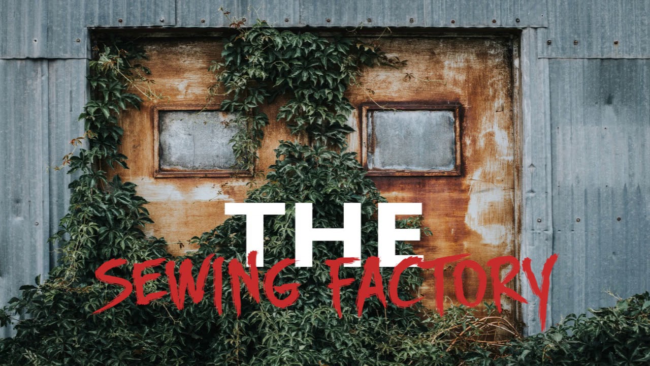 The Sewing Factory - Creepypasta