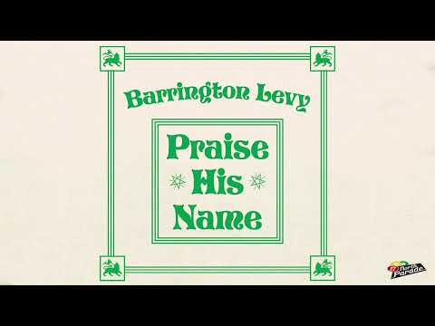 Barrington Levy - Praise His Name | Official Audio