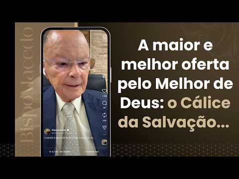 A maior e melhor oferta pelo Melhor de Deus: o Cálice da Salvação... - Meditação Matinal 28/06/26