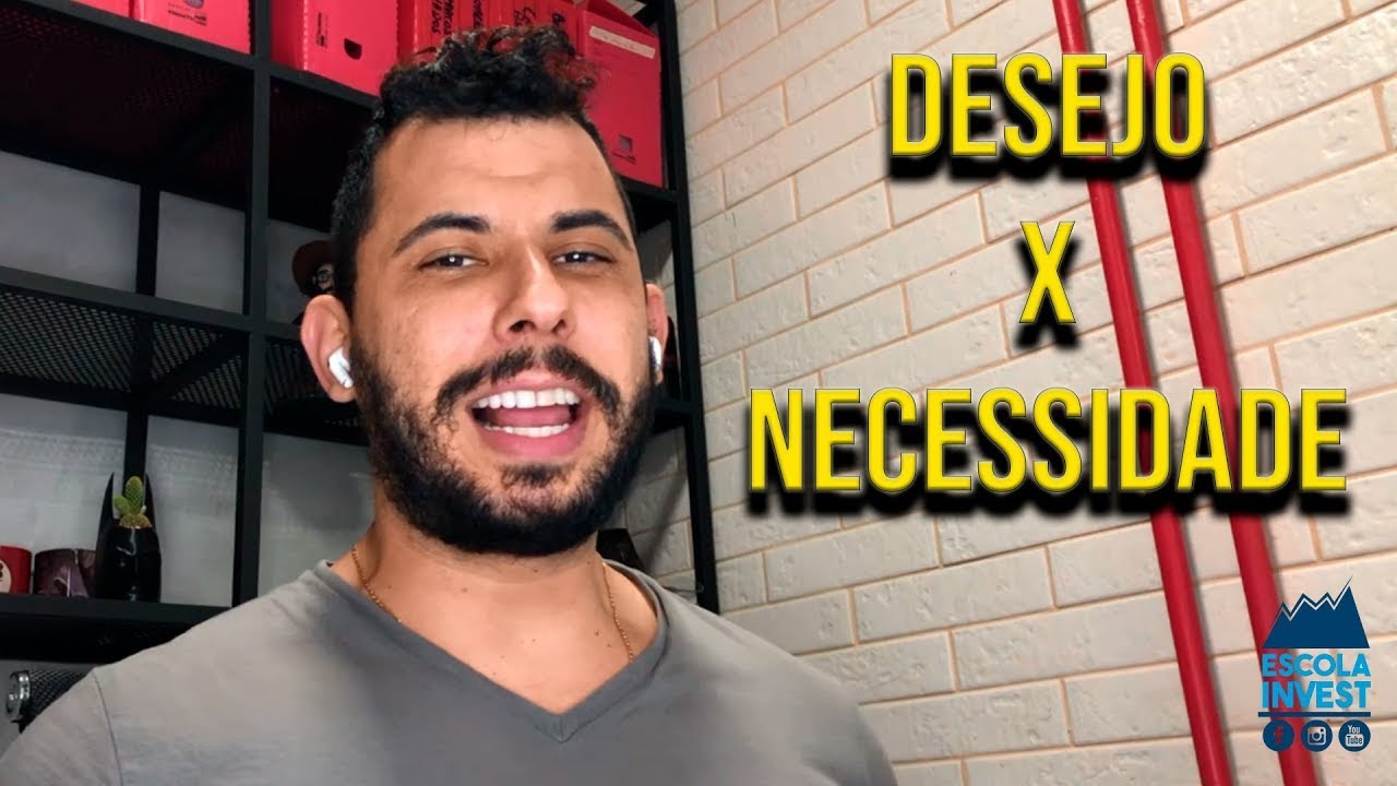 🎓📖💲Educação Financeira - Desejos X Necessidades