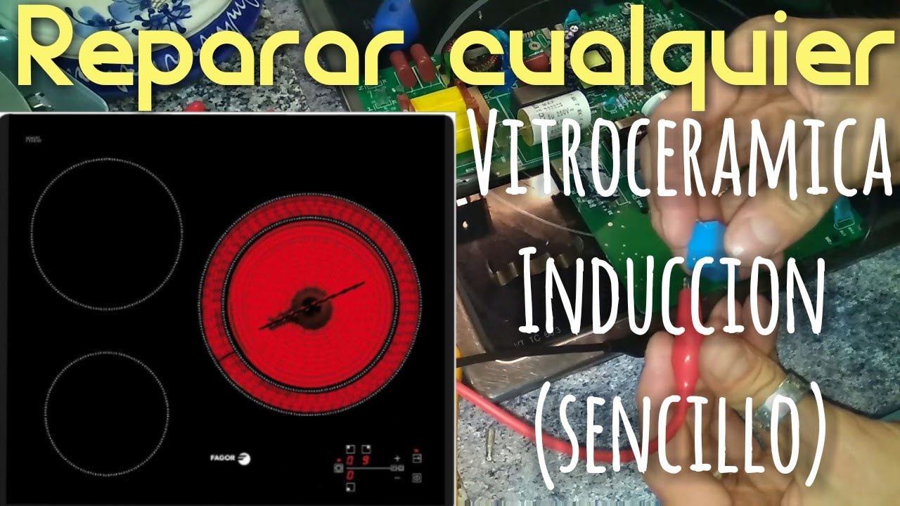 Reparar cualquier Vitrocerámica o Inducción 80% de los casos Tutorial INDUCCION NO ENCIENDE