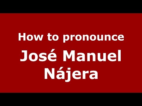 How to pronounce José Manuel Nájera (Colombian Spanish/Colombia)  - PronounceNames.com