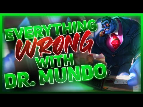 Everything Wrong With: Dr. Mundo | League Of Legends
