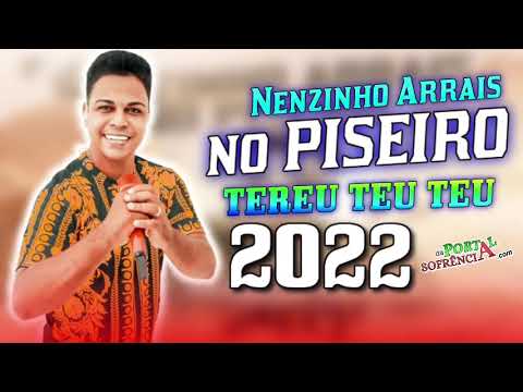 NENZINHO ARRAIS, NO PISEIRO - "TEREU TEU TEU" - MÚSICA NOVA - 2022