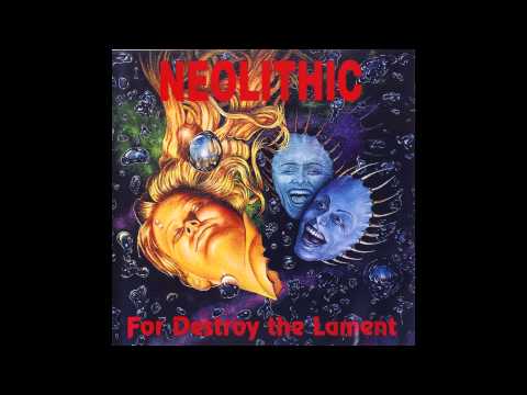 Neolithic - For Destroy the Lament (Full album HQ)