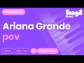 Ariana Grande - pov (Karaoke Piano)