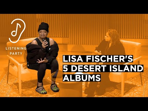 Thumbnail for Ms. Lisa Fischer Picks Her 5 Desert Island Albums by Lisa Fischer
