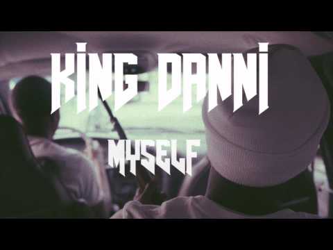 KING DANNI - MYSELF ( SONG ) Shot By @inhousefilms