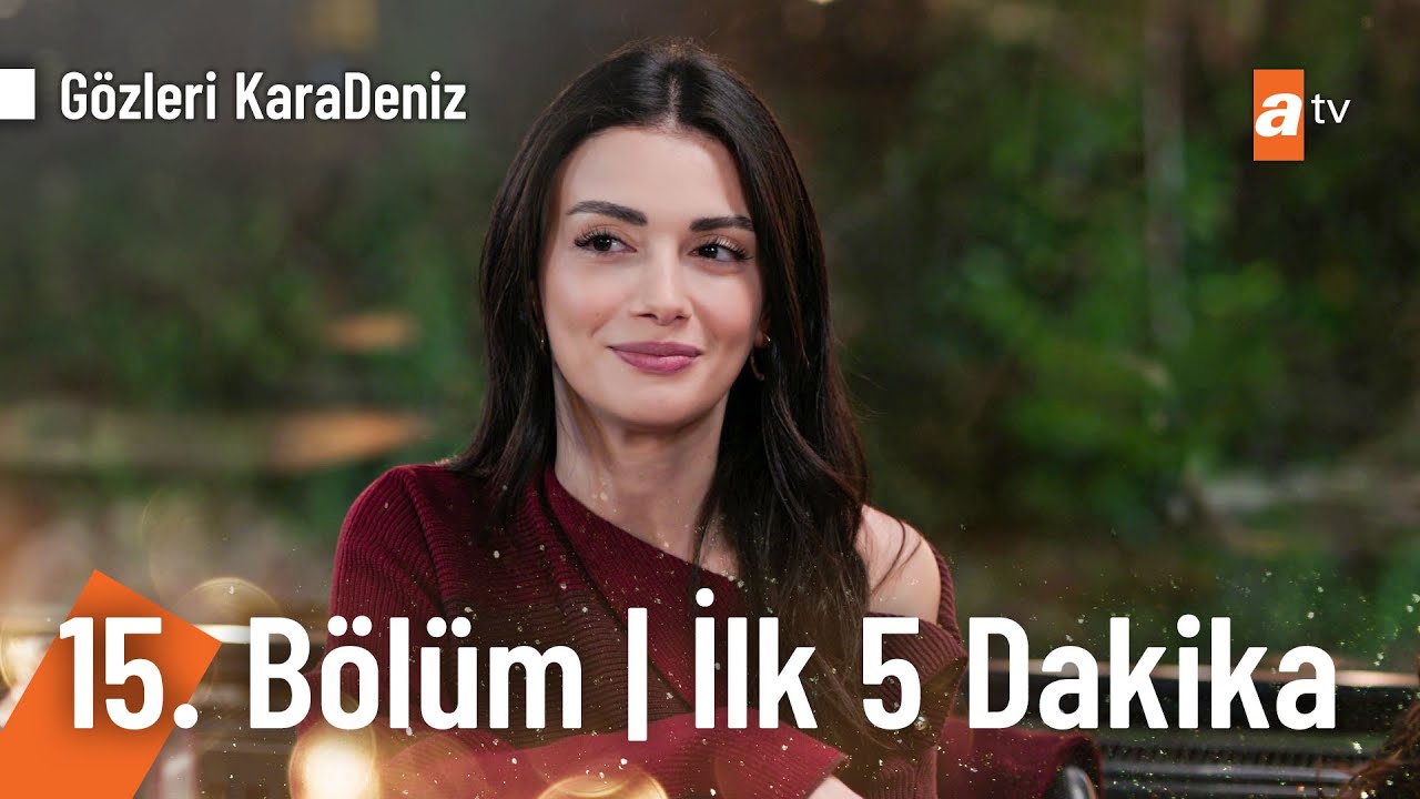 Gözleri KaraDeniz 15. Bölüm | İlk 5 Dakika