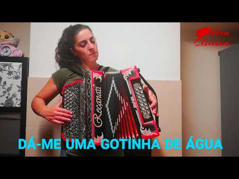 Vera Oliveira Concertina - Dá-me uma Gotinha de Água