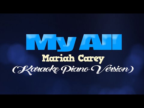 MY ALL - Mariah Carey (KARAOKE PIANO VERSION)