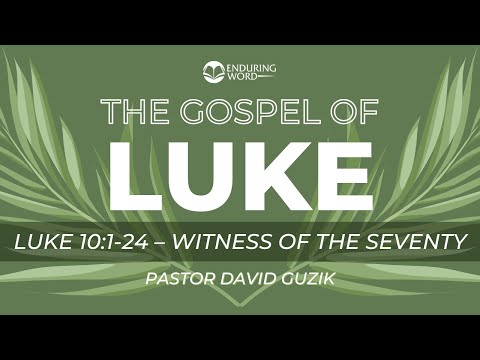 Luke 10:1-24 - Witness of The Seventy