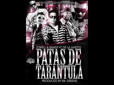 Patas De Tarantula  (COMPLETO)  - Jowell y Randy Nota Loka Ft De La Ghetto (ORIGINAL)