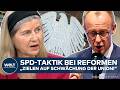 DEUTSCHLAND Reform Streit In Koalition Kalkül Der SPD Knallharte Analyse Zur Taktik Gegen Union