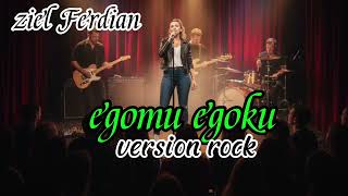 Download lagu Egomu egoku - [Ziell Ferdian] - cover - version Rock - [musik milenial86] mp3