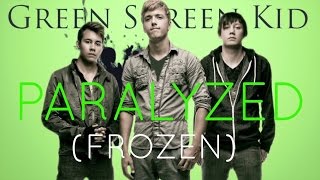 GREEN SCREEN KINGS - Paralyzed (Frozen) (Official Lyric Video)