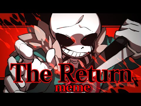 The Return | meme【Under tale AU】(点滅注意)(※Warning:Flash ...