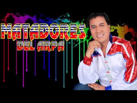 LOS MATADORES DEL ARPA   TU NO MAS TIENES LA CULPA   JULAIN YACHI