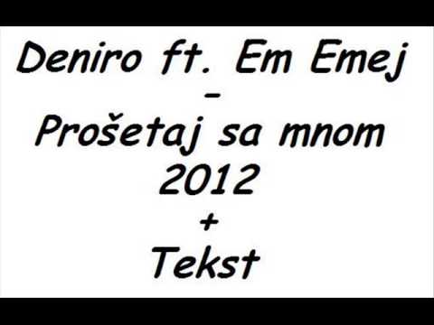 Deniro ft. Em Emej - Prošetaj sa mnom + Tekst