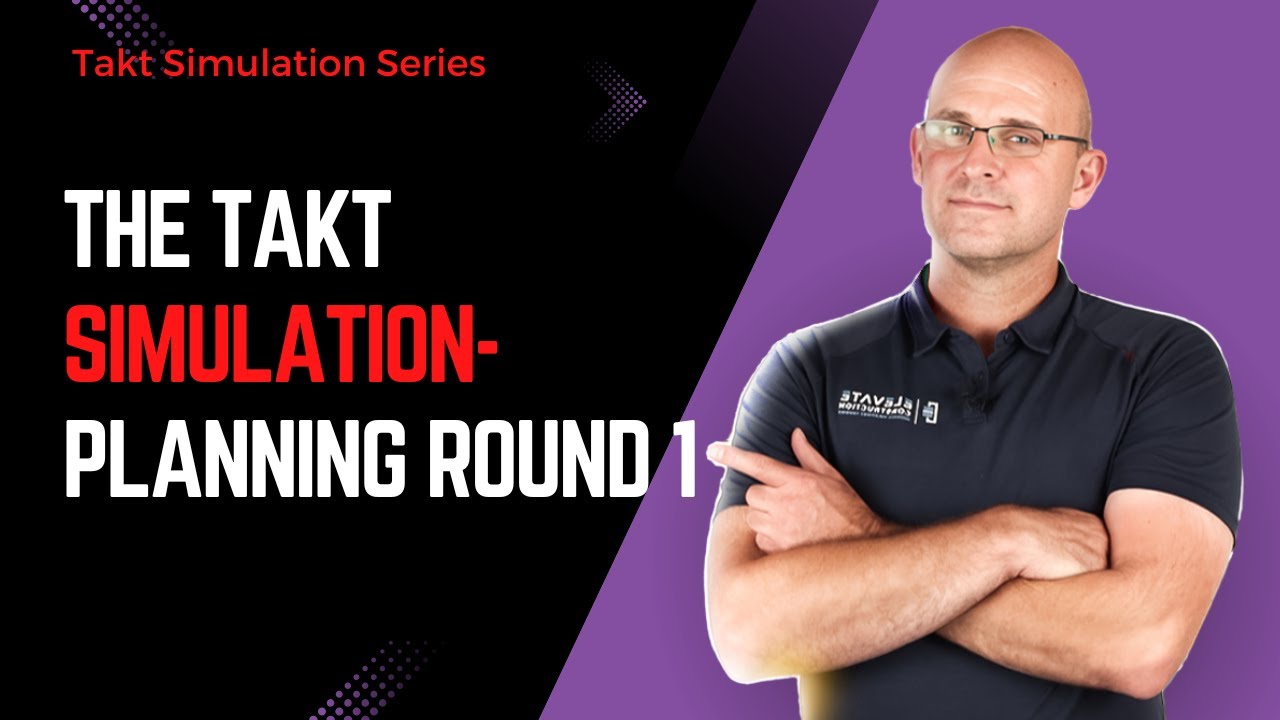 2 - The Takt Simulation - Planning Round 1