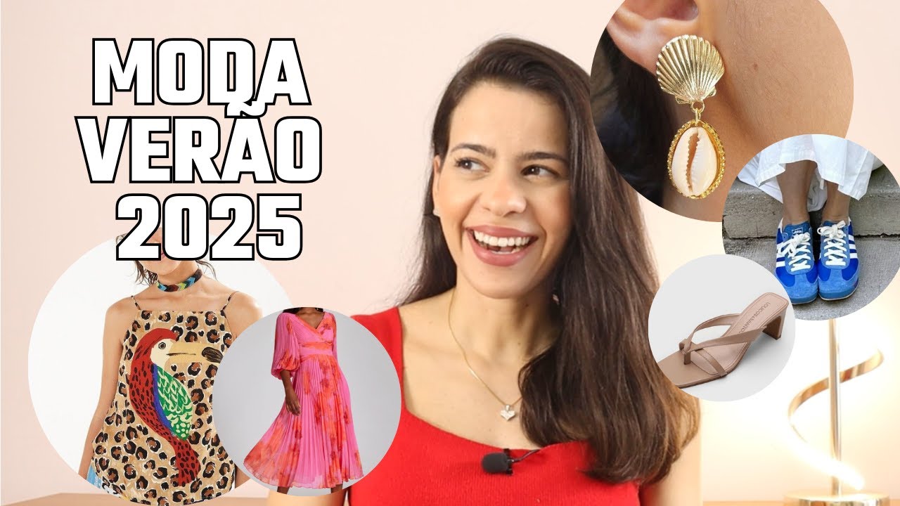 TENDÊNCIAS DE MODA VERÃO 2025 QUE VALEM A PENA COMPRAR