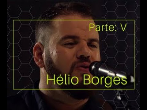 Hélio Borges - Parte - V