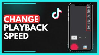 How To Change The Playback Speed In TikTok