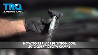 How to Replace Ignition Coil 2012-2017 Toyota Camry