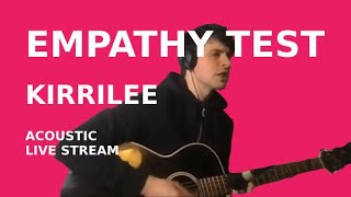 Empathy Test - Kirrilee // Acoustic - LiveStream