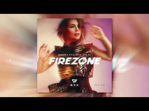 Andrey Exx, Diva Vocal — Firezone (Radio Edit)