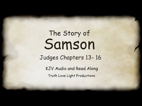 The Story of Samson. The Book of Judges Chapters 13-16. KJV Audiobook Read Along