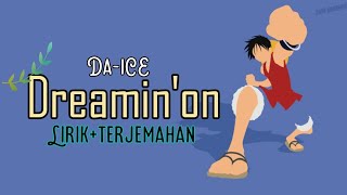 Download lagu DREAMIN'ON // Da-iCE // lyrics (ONE PIECE) mp3 Download lagu DREAMIN'ON // Da-iCE // lyrics (ONE PIECE) mp3