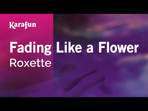 Fading Like a Flower - Roxette | Karaoke Version | KaraFun