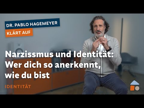 Narzissmus und Identität: Wer dich so anerkennt, wie du bist – Pablo Hagemeyer klärt auf