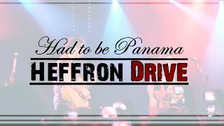 Had to be Panama (Lyrics) -  Heffron Drive