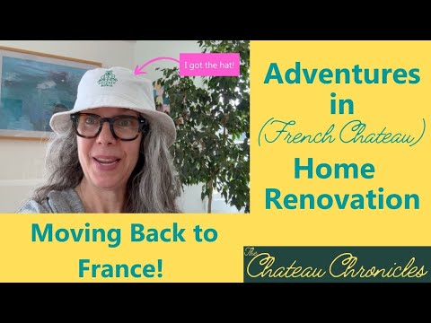 Moving to France in your 50s – The Chateau Chronicles - Ep #38