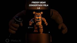 I.A Tentando Consertar o Withered Freddy! kkk #Fnaf #Fivenightsatfreddys #WitheredFreddy #Shorts