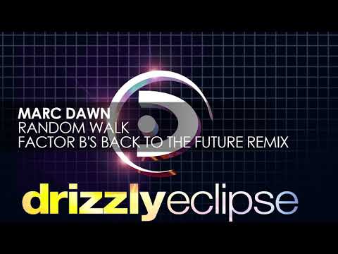 Marc Dawn - Random Walk (Factor B's Back to the Future Remix)