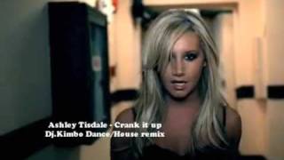 Ashley Tisdale - Crank it up (Dance / House remix)